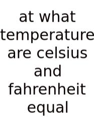 At What Temperature Are Celsius And Fahrenheit Equal