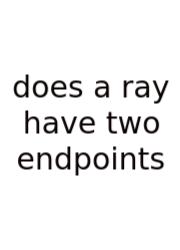 Does A Ray Have Two Endpoints