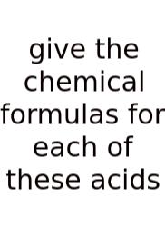 Give The Chemical Formulas For Each Of These Acids