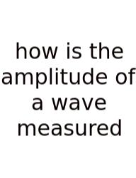 How Is The Amplitude Of A Wave Measured