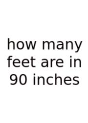 How Many Feet Are In 90 Inches