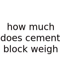 How Much Does Cement Block Weigh