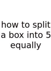 How To Split A Box Into 5 Equally