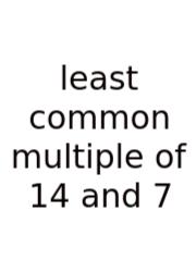 Least Common Multiple Of 14 And 7