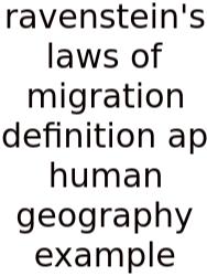Ravenstein's Laws Of Migration Definition Ap Human Geography Example