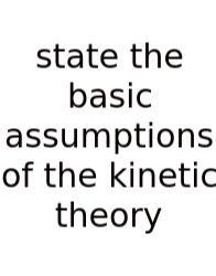 State The Basic Assumptions Of The Kinetic Theory