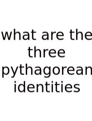 What Are The Three Pythagorean Identities