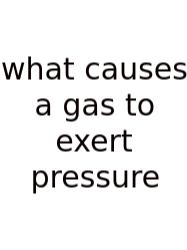 What Causes A Gas To Exert Pressure