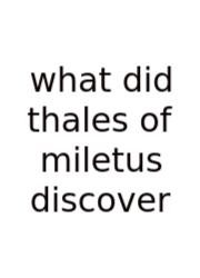 What Did Thales Of Miletus Discover