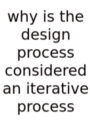 Why Is The Design Process Considered An Iterative Process